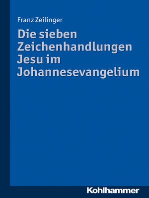 cover image of Die sieben Zeichenhandlungen Jesu im Johannesevangelium